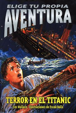 Terror En El Titanic - Elige Tu Propia Aventura