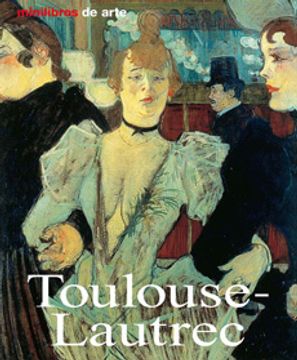 Toulouse Lautrec (Minilibros De Arte)