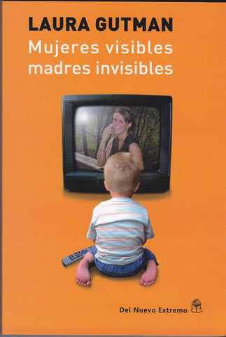 Mujeres Visibles Madres Invisibles