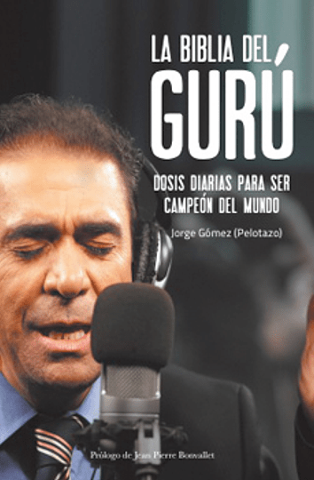 La Biblia del Gurú. Dosis Diarias Para ser Campeón del Mundo