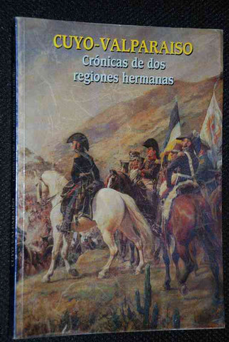 Cuyo-Valparaíso : crónicas de dos regiones hermanas.