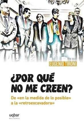 ¿Por qué no me creen? de "en la medida de lo posible" a la "retroexcavadora