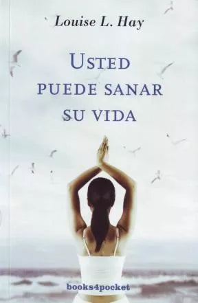 Usted Puede Sanar Su Vida