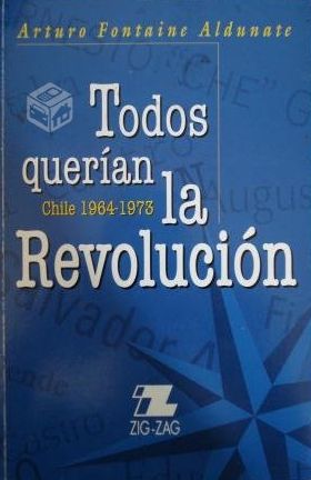 Todos querían la revolución: Chile 1964–1973