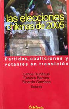 Las Elecciones Chilenas de 2005: Partidos, Coaliciones y Votantes En Transicion