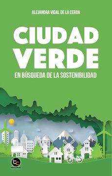 Ciudad verde, en búsqueda de la sostenibilidad