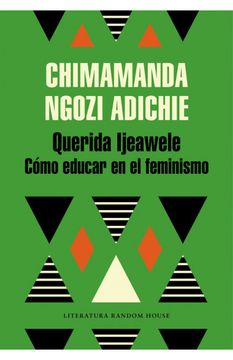 Querida Ijeawele. Cómo educar en el feminismo