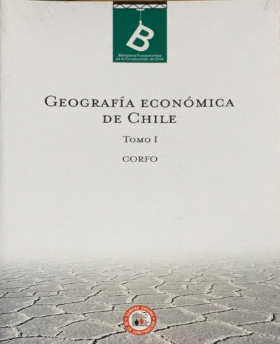 GEOGRAFIA ECONOMICA DE CHILE by CORFO