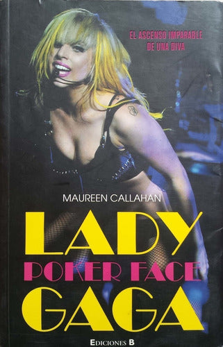 Lady Gaga. Poker Face: El ascenso imparable de una diva
