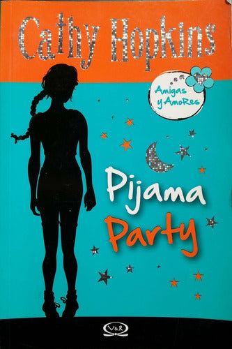 4 - Pijama party - Amigas y Amores