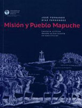 Mision y Pueblo Mapuche Lectura Critica
