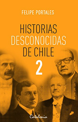 Historias desconocidas de Chile 2