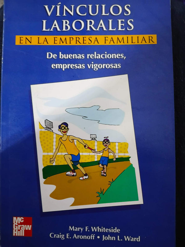 Vínculos laborales en la empresa familiar. De buenas relaciones, empresas vigorosas