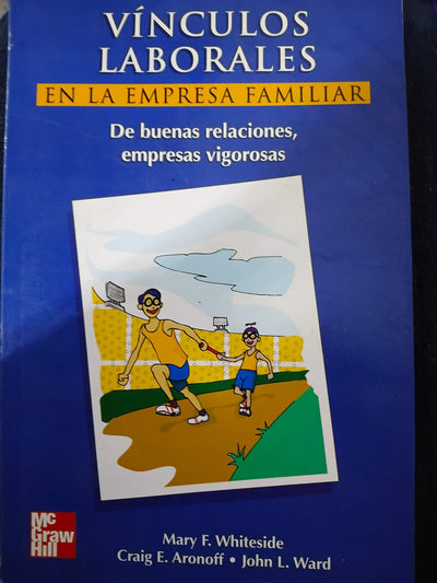 Vínculos laborales en la empresa familiar. De buenas relaciones, empresas vigorosas