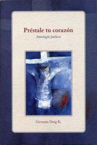 PRESTALE TU CORAZON. ANTOLOGIA POETIC