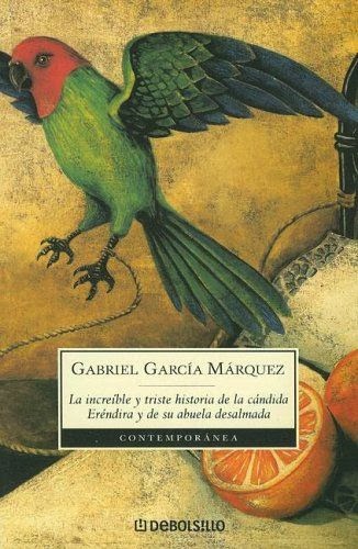 La Increíble Y Triste Historia De La Cándida Eréndira Y De Su Abuela Desalmada