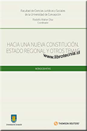 Hacia una nueva ConstituciÌ?n. Estado regional y otros temas