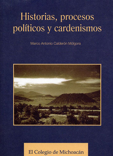 HISTORIAS, PROCESOS POLITICOS Y CARDENISMO