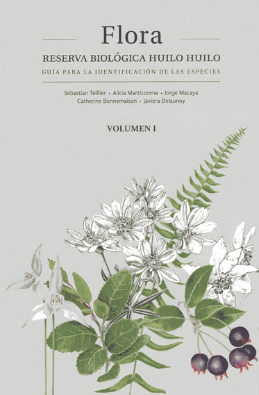Flora. Reserva biológica Huilo Huilo Volumen I