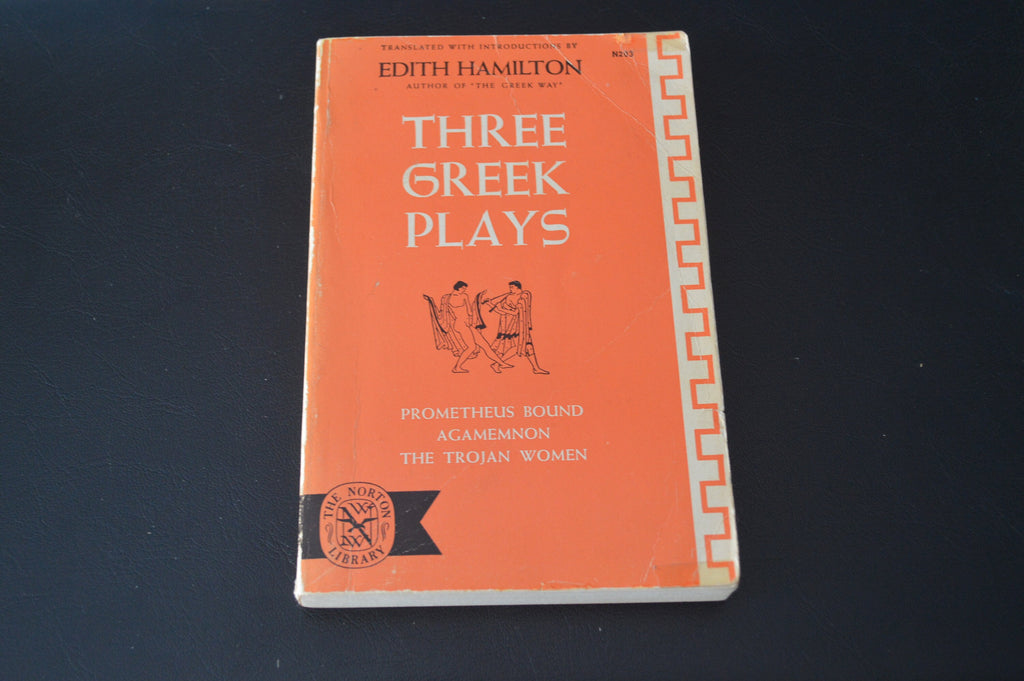 Three Greek Plays: Prometheus Bound / Agamemnon / The Trojan Women