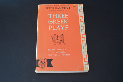 Three Greek Plays: Prometheus Bound / Agamemnon / The Trojan Women