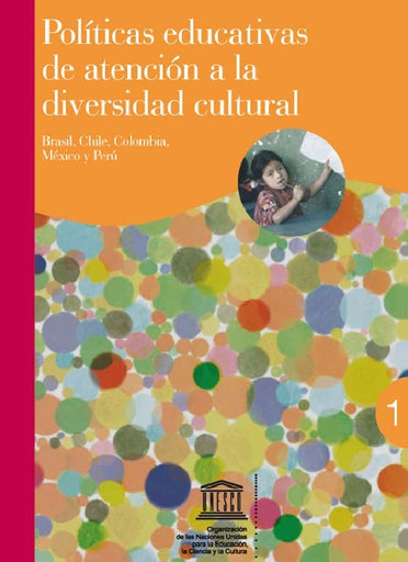 Políticas educativas de atención a la diversidad cultural Volumen 1