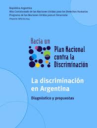 Hacia Un Plan Nacional Contra La Discriminación. La Discriminación en Argentina