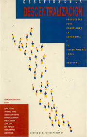 Desafíos de la descentralización: Propuestas para consolidar la autonomía y el financiamiento local y regional