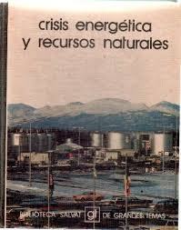 Biblioteca Salvat de Grandes Temas. Crisis energética y recursos naturales
