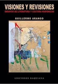 Visiones y revisiones. Ensayos de literatura y cultura hispánica