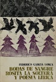 Bodas de sangre · Doña Rosita la soltera · Poesía lírica