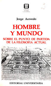 Hombre y Mundo: Sobre el punto de partida de la filosofía actual