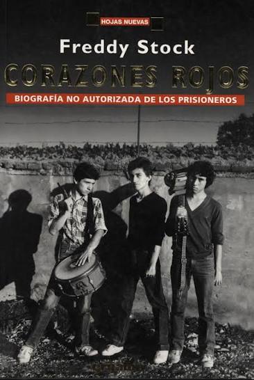 Corazones rojos: biografía no autorizada de los Prisioneros