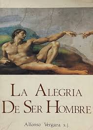 La Alegría De Ser Hombre