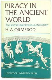 Piracy in the Ancient World: An Essay on Mediterranean History