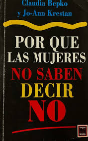 Por qué las mujeres no saben decir no