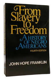 From Slavery to Freedom: A History of Negro Americans