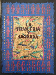 La selva fría y sagrada