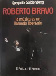 Roberto Bravo: la música es un llamado libertario
