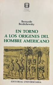 EN TORNO A LOS ORÍGENES DEL HOMBRE AMERICANO