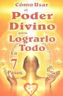 Cómo usar el poder divino para lograrlo todo en 7 pasos