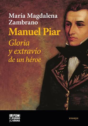 Manuel Piar. Gloria y extravío de un héroe