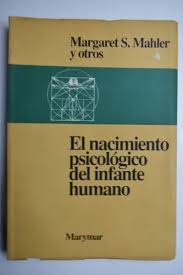 El nacimiento psicológico del infante humano