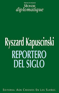 Reportero del Siglo: Ryszard Kapuscinski