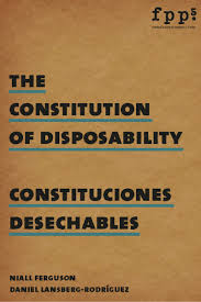 The Constitution of Disposability / Constituciones desechables