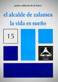 El alcalde de Zalamea / La vida es sueño