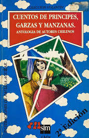 Cuentos de príncipes, garzas y manzanas: Antología de autores chilenos