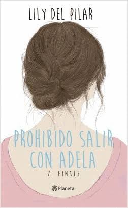 Finale (Prohibido Salir con Adela #2)