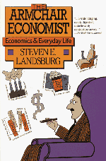 Armchair Economist: Economics & Everyday Life