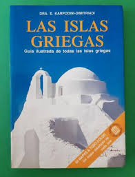 Las Islas Griegas: Guía ilustrada de todas las islas griegas